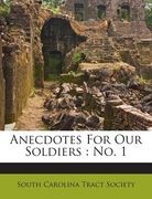 Anecdotes for Our Soldiers: No. 1 (en Inglés)