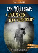 Can You Escape a Haunted Battlefield?: An Interactive Paranormal Adventure (en Inglés)