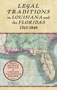 Legal Traditions in Louisiana and the Floridas 1763-1848 (en Inglés)