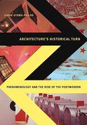 Architecture's Historical Turn: Phenomenology and the Rise of the Postmodern (en Inglés)