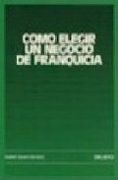 Cómo Elegir un Negocio de Franquicia