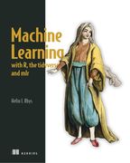 Machine Learning with R, Tidyverse, and Mlr (en Inglés)