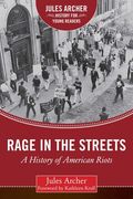 Rage in the Streets: A History of American Riots (en Inglés)