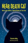 Near Death Cat: Nine Lives With a Speed Bump at the end (en Inglés)