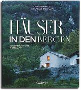 Häuser in den Bergen 50 Sehnsuchtsorte in den Bergen (en Alemán)