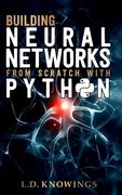 Building Neural Networks from Scratch with Python (en Inglés)