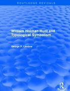 William Holman Hunt and Typological Symbolism (Routledge Revivals) (en Inglés)