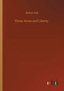 Three Acres and Liberty (en Inglés)