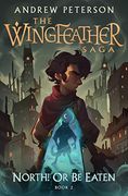 North! Or be Eaten (The Wingfeather Saga) (en Inglés)