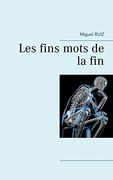 Les Fins Mots de la fin (Books on Demand) (en Francés)