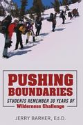Pushing Boundaries: Students Remember 30 Years of Wilderness Challenge (en Inglés)