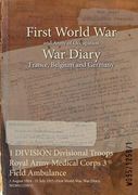 1 DIVISION Divisional Troops Royal Army Medical Corps 3 Field Ambulance: 5 August 1914 - 31 July 1915 (First World War, War Diary, WO95/1259/1) (en Inglés)