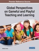 Global Perspectives on Gameful and Playful Teaching and Learning (en Inglés)