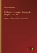 The Memoirs of Jacques Casanova de Seingalt, 1725-1798: Volume 2c - Convent Affairs - in large print (en Inglés)