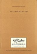 Vieja herida el rio (Coleccion Cuando llega Octubre) (Spanish Edition)