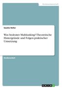 Was bedeutet Multitasking? Theoretische Hintergründe und Folgen praktischer Umsetzung (en Alemán)