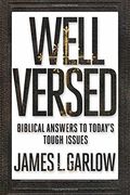 Well Versed: Biblical Answers to Today's Tough Issues (en Inglés)