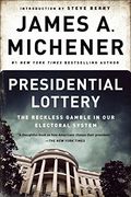 Presidential Lottery: The Reckless Gamble in our Electoral System 