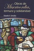 Obras de Misericordia, Ternura Y Solidaridad (in Spanish)