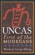 Uncas: First of the Mohegans (en Inglés)