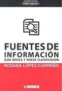 Fuentes de Información. Guía Básica y Nueva Clasificación (Epi) (in Spanish)