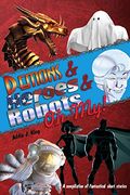 Demons and Heroes and Robots, oh My!  A Compilation of Fantastical Short Stories