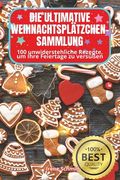 Die Ultimative Weihnachtsplätzchen-Sammlung (en Alemán)