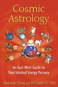 Cosmic Astrology: An East-West Guide to Your Internal Energy Persona (en Inglés)
