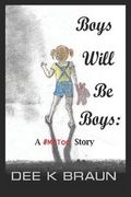 Boys Will Be Boys: A #MeToo Story (en Inglés)