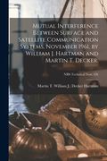 Mutual Interference Between Surface and Satellite Communication Systems, November 1961, by William J. Hartman and Martin T. Decker.; NBS Technical Not (en Inglés)