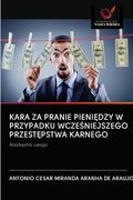 Kara Za Pranie PieniĘdzy W Przypadku WczeŚniejszego PrzestĘpstwa Karnego (en Polaco)