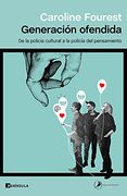 Generacion Ofendida: De la Policia Cultural a la Policia del Pensamiento