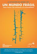 La Situación del Mundo 2015. Un Mundo Frágil: Hacer Frente a las Amenazas a la Sostenibilidad