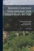 Berner-Chronik von Anfang der Stadt Bern bis 1526: Zweyter Band (en Alemán)