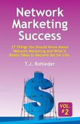 Network Marketing Success, Vol. 2: 27 Things you Should Know About Network Marketing and What it Really Takes to Become set for Life. (en Inglés)