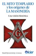 EL MITO TEMPLARIO Y LOS ORÍGENES DE LA MASONERÍA (in Spanish)