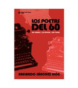 Los poetas del 60. Sus libros, su época, sus vidas