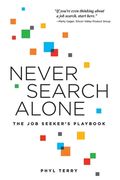 Never Search Alone: The Job Seeker's Playbook (en Inglés)