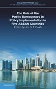 The Role of the Public Bureaucracy in Policy Implementation in Five Asean Countries (Integration Through Law: The Role of law and the Rule of law in Asean Integration) (en Inglés)