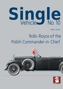 Single Vehicle No. 10 Rolls-Royce of the Polish Commander-In-Chief (en Inglés)