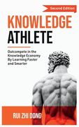 Knowledge Athlete: Outcompete In The Knowledge Economy (en Inglés)