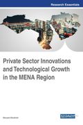 Private Sector Innovations and Technological Growth in the Mena Region (en Inglés)
