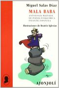 Mala baba: antología malvada de poesía infantil española (Ajonjolí)