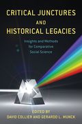 Critical Junctures and Historical Legacies: Insights and Methods for Comparative Social Science (en Inglés)
