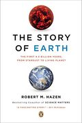 The Story of Earth: The First 4. 5 Billion Years, From Stardust to Living Planet 