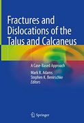Fractures and Dislocations of the Talus and Calcaneus: A Case-Based Approach (en Inglés)