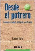 Desde el potrero : cuentos de fútbol del barrio y de la vida