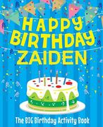 Happy Birthday Zaiden - The Big Birthday Activity Book: Personalized Children's Activity Book