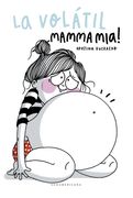 La Volátil. Mamma Mia! - Agustina Guerrero - Sudamericana
