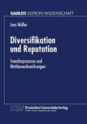 Diversifikation und Reputation: Transferprozesse und Wettbewerbswirkungen (en Alemán)